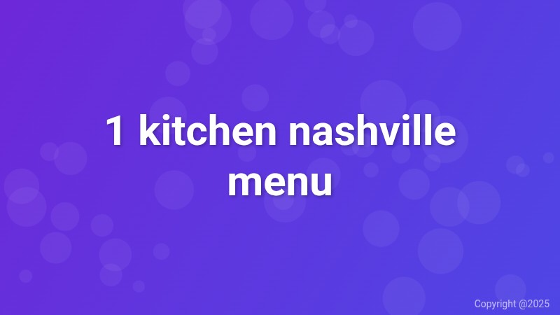 1 kitchen nashville menu